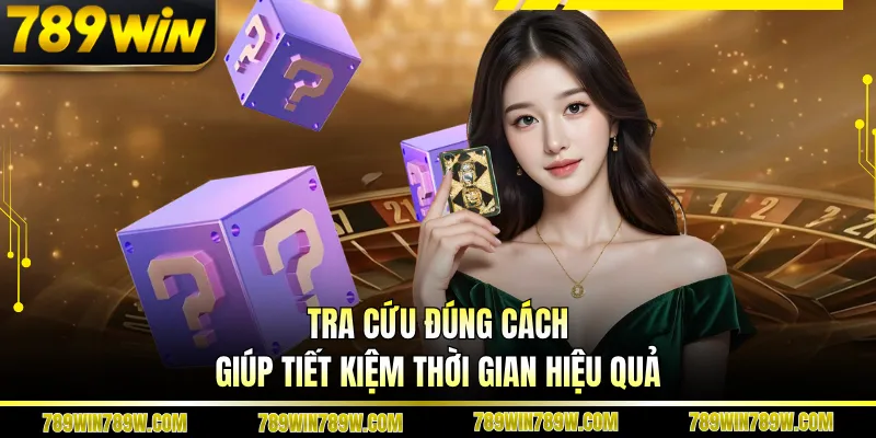  Tra cứu đúng cách giúp tiết kiệm thời gian hiệu quả