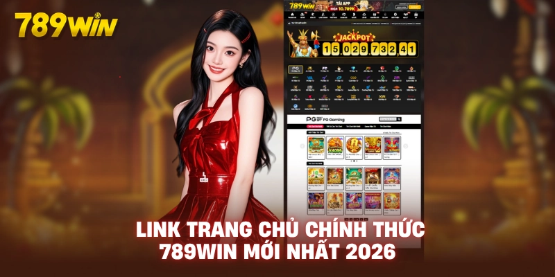 TRANG CHỦ 22 link-trang-chu-chinh-thuc-789win-moi-nhat-2026